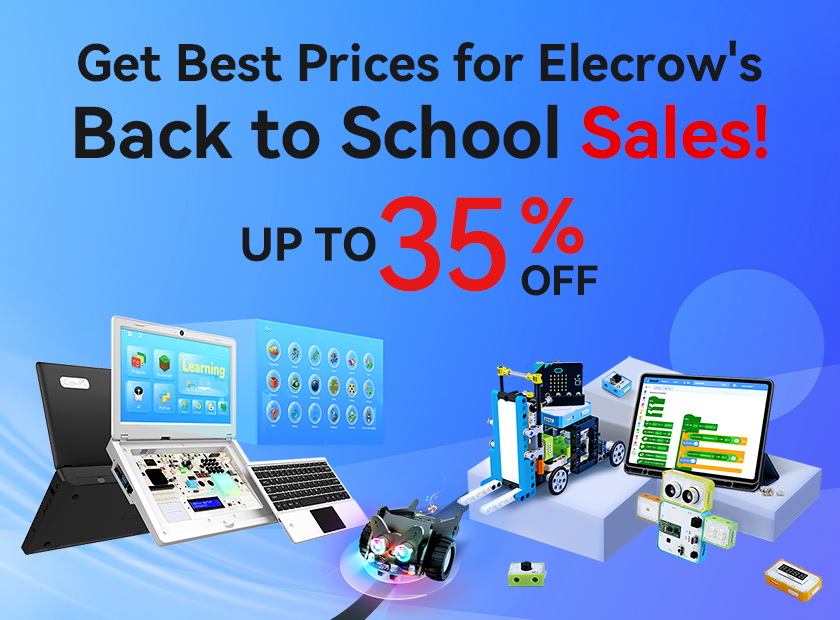 Get Best Prices for Elecrow’s Back To School Sales! Up to 35% Off!