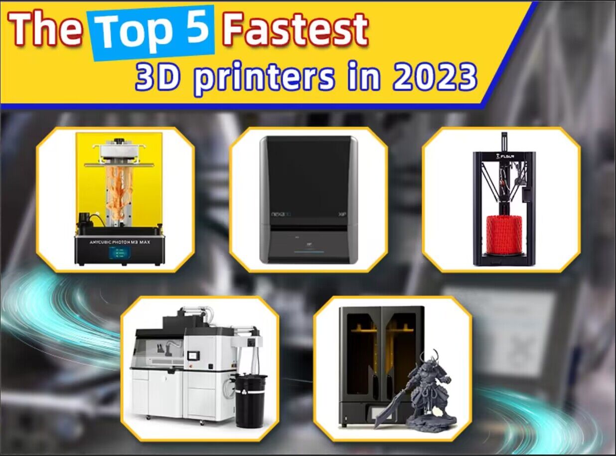 The Top 5 Fastest 3D printers in 2023