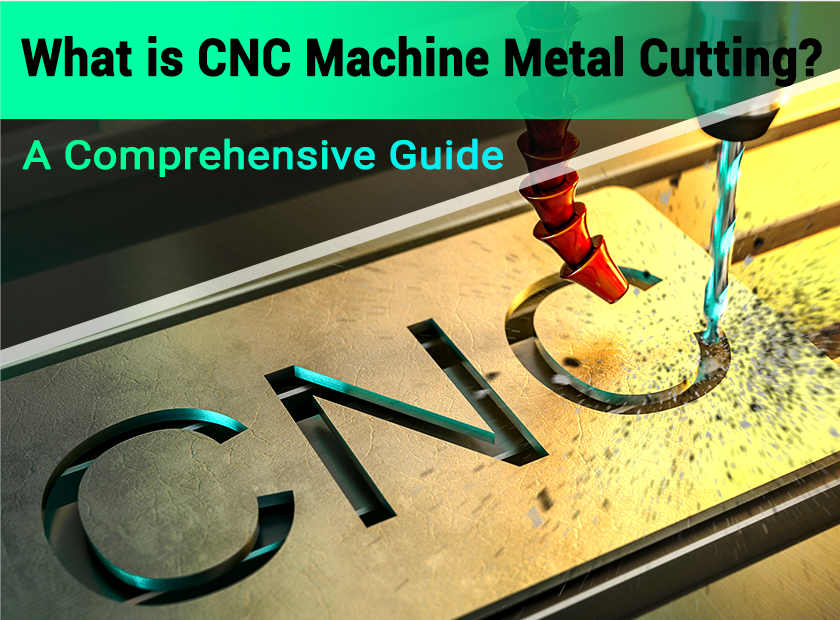 What is CNC Machine Metal Cutting? A Comprehensive Guide