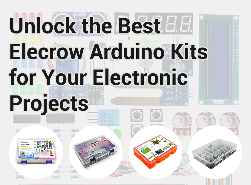 Unlock the Best Elecrow Arduino Kits for Your Electronic Projects